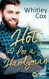 Title: Hot for a Handyman, Author: Whitley Cox