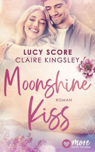 Title: Moonshine Kiss, Author: Lucy Score
