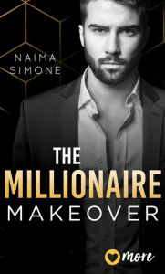 Title: The Millionaire Makeover, Author: Naima Simone