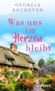 Title: Was uns im Herzen bleibt, Author: Georgia Bockoven