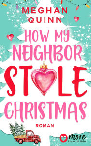 Title: How My Neighbor Stole Christmas, Author: Meghan Quinn