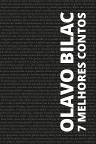 Title: 7 melhores contos de Olavo Bilac, Author: Olavo Bilac