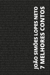 Title: 7 melhores contos de João Simões Lopes Neto, Author: João Simões Lopes Neto
