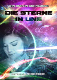 Title: Die Sterne in uns, Author: Jan Corvin Schneyder