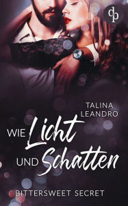 Title: Wie Licht und Schatten, Author: Talina Leandro