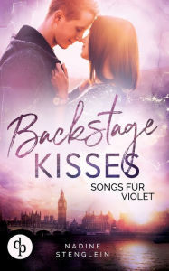 Title: Backstage Kisses: Songs für Violet, Author: Nadine Stenglein