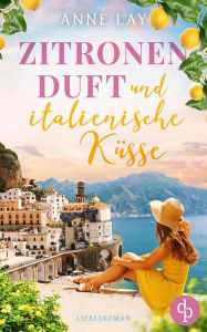 Title: Zitronenduft und italienische Küsse, Author: Anne Lay