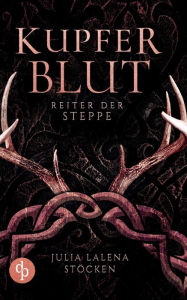 Title: Reiter der Steppe, Author: Julia Lalena Stöcken