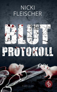 Title: Blutprotokoll, Author: Nicki Fleischer