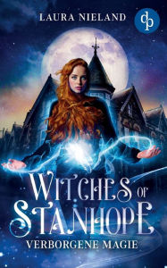 Title: Witches of Stanhope: Verborgene Magie, Author: Laura Nieland