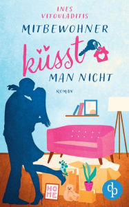 Title: Mitbewohner küsst man nicht, Author: Ines Vitouladitis