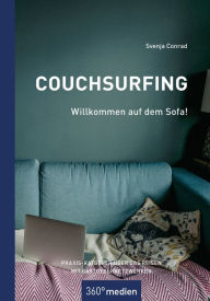 Title: Couchsurfing - Willkommen auf dem Sofa!: Praxis-Ratgeber über das Reisen mit Gastgebernetzwerken, Author: Svenja Conrad
