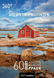 Title: Atlantikprovinzen - Kanada: 60 Tipps abseits der ausgetretenen Pfade, Author: Wolfgang Opel