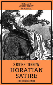 Title: 3 books to know Horatian Satire, Author: Daniel Defoe
