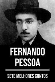 Title: 7 melhores contos de Fernando Pessoa, Author: Fernando Pessoa