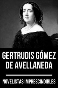 Title: Novelistas Imprescindibles - Gertrudis Gómez de Avellaneda, Author: Gertrudis Gómez de Avellaneda