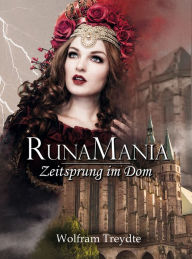 Title: RunaMania: Zeitsprung im Dom, Author: Wolfram Treydte