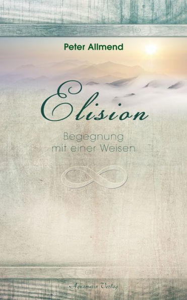 Elision - Begegnung mit einer Weisen