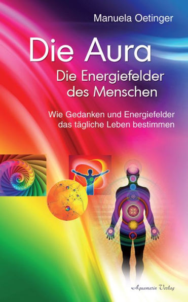 Die Aura - Die Energiefelder des Menschen