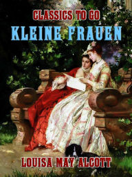 Title: Kleine Frauen, Author: Louisa May Alcott