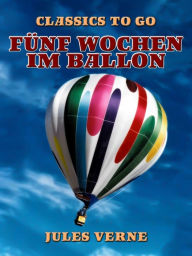 Title: Fünf Wochen im Ballon, Author: Jules Verne