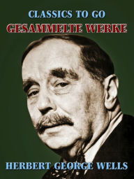 Title: Gesammelte Werke, Author: H. G. Wells