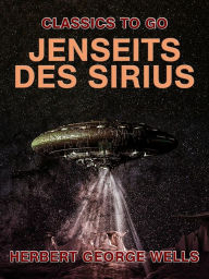 Title: Jenseits des Sirius, Author: H. G. Wells