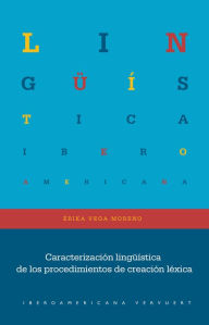Title: Caracterización lingüística de los procedimientos de creación léxica, Author: Érika Vega Moreno