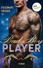 Bad Boy Player: Ein Dark-Romance-Roman - Band 2 Spicy »Boss Romance« für alle Fans von L.J. Shen