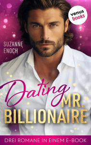 Title: Dating Mr. Billionaire: Die ersten drei Samantha-Jellicoe-Romane in einem Band: »Rendezvous mit einer Diebin«, »Verliebt in eine Diebin« und »Der Millionär und die Diebin«, Author: Suzanne Enoch