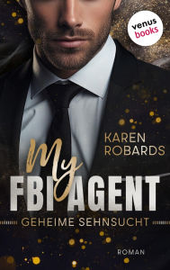 Title: My FBI Agent - Geheime Sehnsucht: Roman, Author: Karen Robards