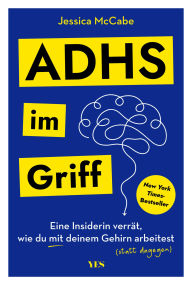 Title: ADHS im Griff: Der Selbsthilfe-Guide für Betroffene und Angehörige, Author: Jessica McCabe
