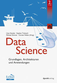 Title: Data Science: Grundlagen, Architekturen und Anwendungen, Author: Uwe Haneke