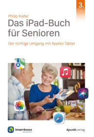 Title: Das iPad-Buch für Senioren: Der richtige Umgang mit Apples Tablet, Author: Philip Kiefer