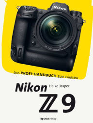 Title: Nikon Z 9: Das Profi-Handbuch zur Kamera, Author: Heike Jasper