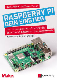 Title: Raspberry Pi - dein Einstieg: Der vielseitige Linux-Computer für Smarthome, Entertainment, Experimente, Author: Matt Richardson
