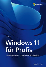 Title: Windows 11 für Profis: Insider-Wissen - praxisnah & kompetent, Author: Ed Bott