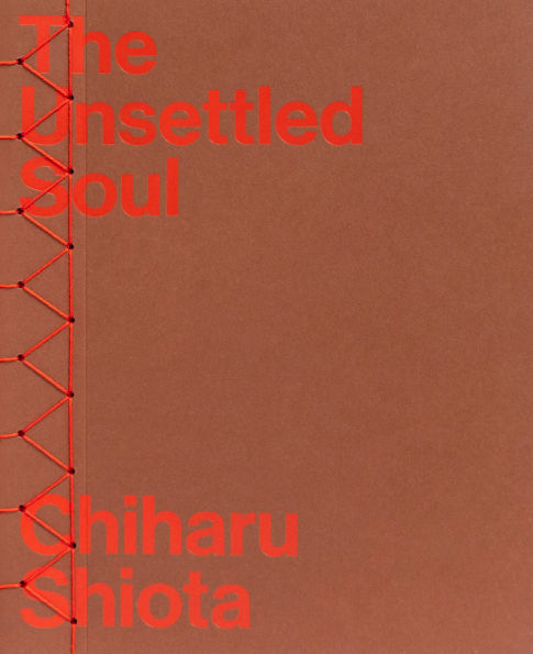 Chiharu Shiota: The Unsettled Soul