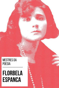 Title: Mestres da Poesia - Florbela Espanca, Author: Florbela Espanca