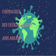 Title: Coronavirus (Den usynlige morder), Author: John Abrams