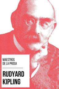 Title: Maestros de la Prosa - Rudyard Kipling, Author: Rudyard Kipling