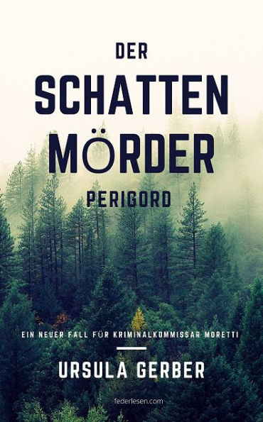 Der Schattenmörder: Perigord / Ein neuer Fall für Kriminalkommissar Moretti