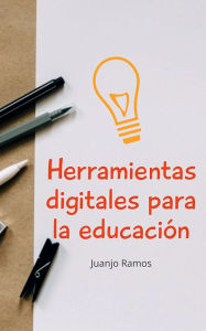 Title: Herramientas digitales para la educación, Author: Juanjo Ramos