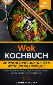 Title: Wok Kochbuch - 200 Wok Rezepte 