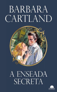 Title: A Enseada Secreta, Author: Barbara Cartland