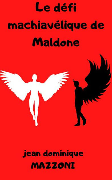 Le défi machiavélique de MALDONE Comment se sortir de ce piège sordide
