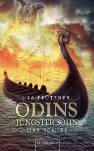 Title: Odins jüngster Sohn: Das Schiff, Author: Uta Pfützner