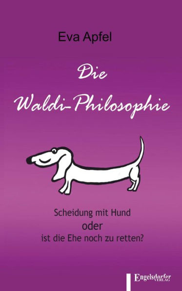 Die Waldi-Philosophie: Scheidung mit Hund oder ist die Ehe noch zu retten?