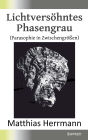 Lichtversöhntes Phasengrau: (Parasophie in Zwischengrößen)