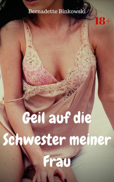 Die geile schwester